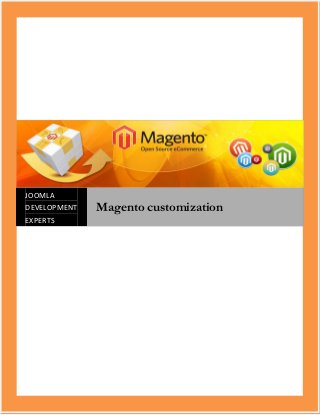 JOOMLA
DEVELOPMENT   Magento customization
EXPERTS
 