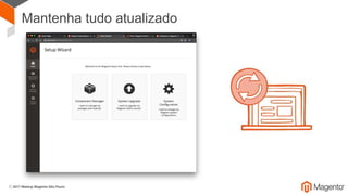 Mantenha tudo atualizado
 