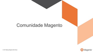 Comunidade Magento
 
