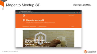 Magento Meetup SP https://goo.gl/dfT2zv
 