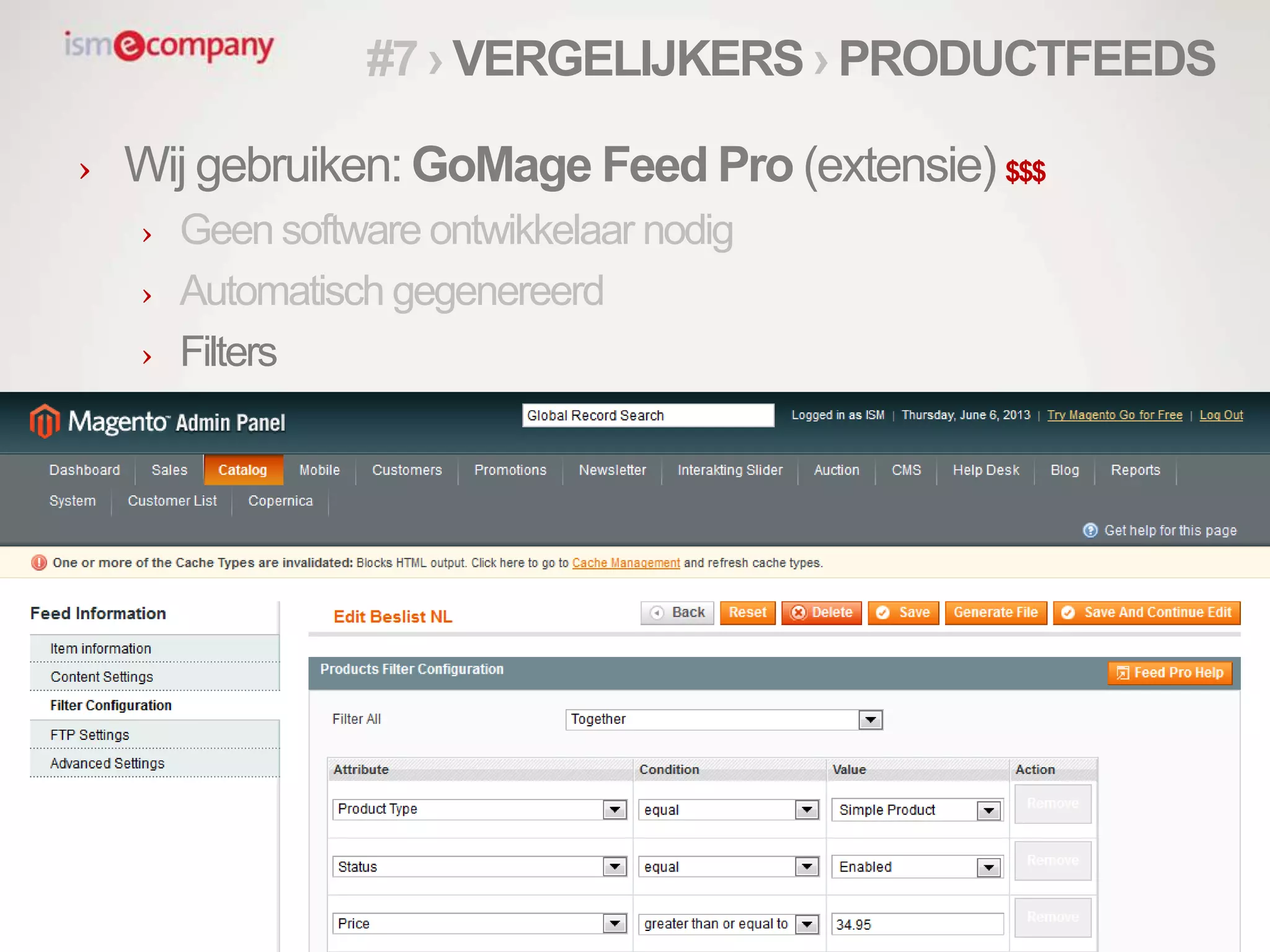 #7 › VERGELIJKERS › PRODUCTFEEDS
› Wij gebruiken: GoMage Feed Pro (extensie) $$$
› Geen software ontwikkelaar nodig
› Automatisch gegenereerd
› Filters
 
