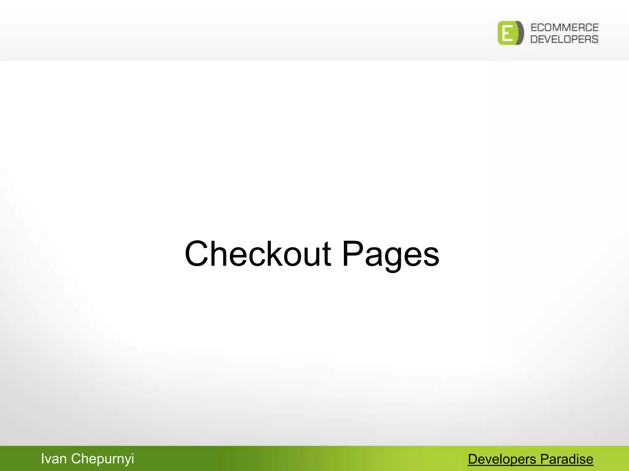 Ivan Chepurnyi Developers Paradise
Checkout Pages
 