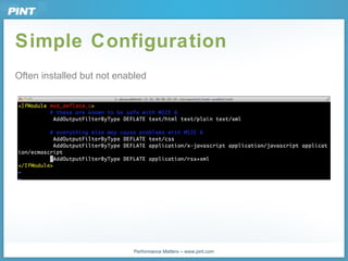 Simple Configuration <ul><li>Often installed but not enabled </li></ul>
