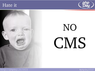 Hate it



          NO
          CMS
 