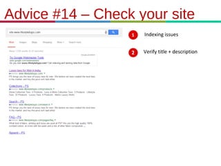 21.3.11
Advice #14 – Check your site
Indexing issues
Verify title + description
 