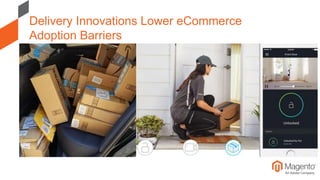 Delivery Innovations Lower eCommerce
Adoption Barriers
 