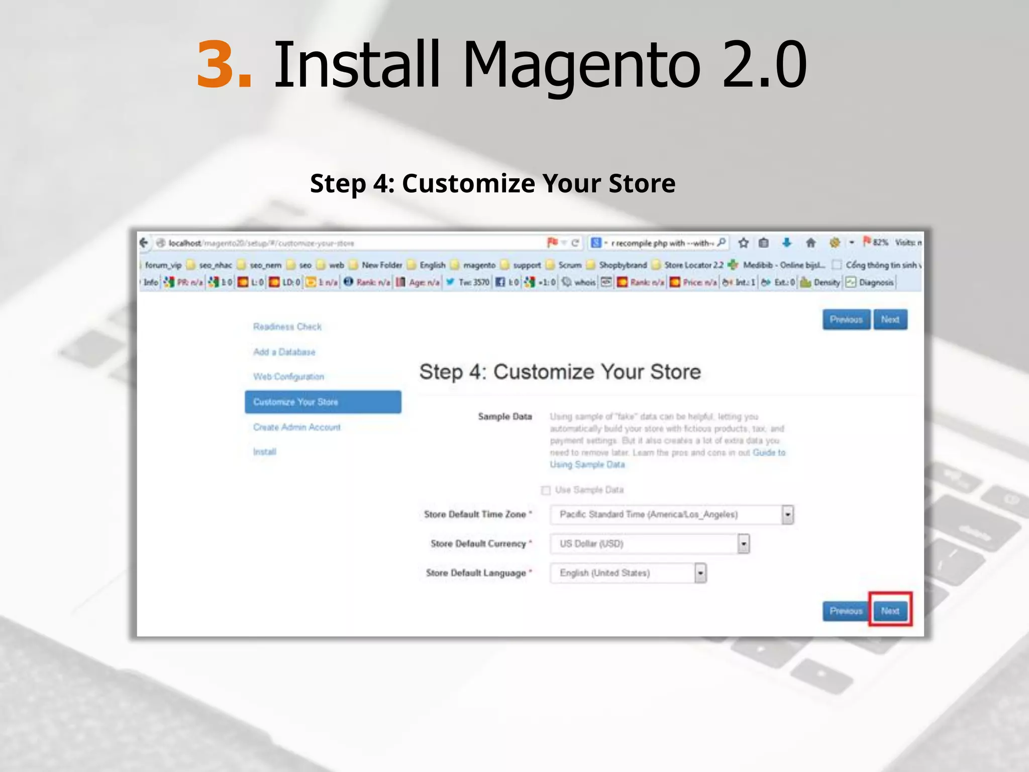 3. Install Magento2.0 
Step 4: Customize Your Store  