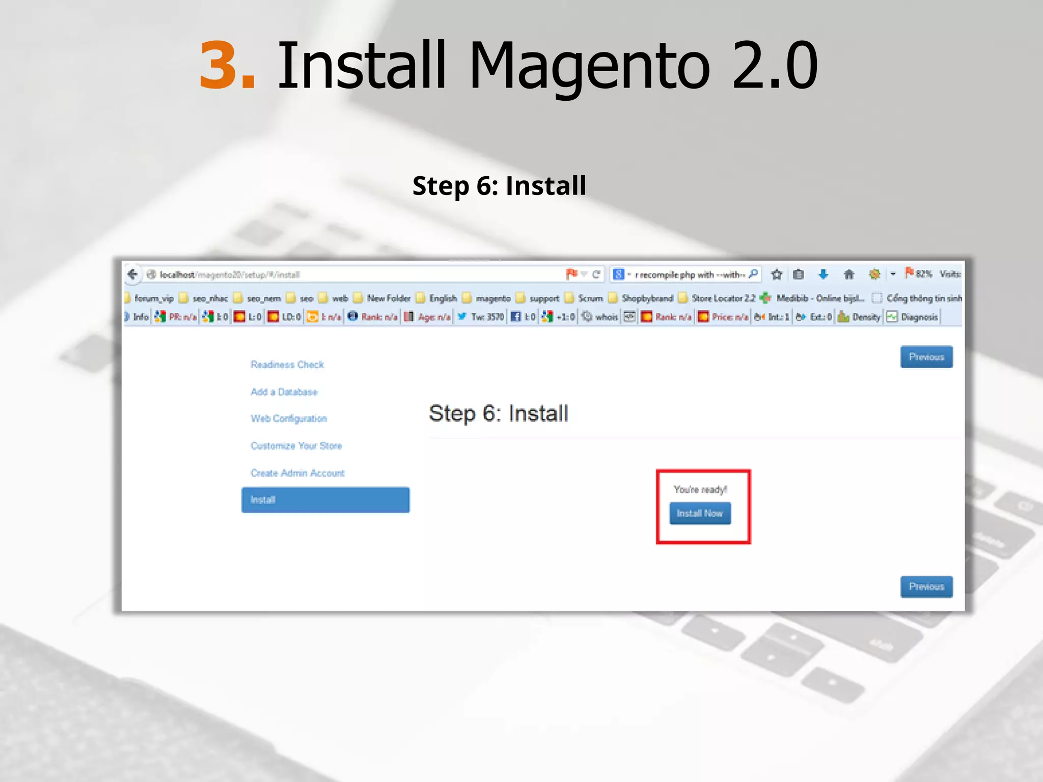 3. Install Magento2.0 
Step 6: Install  