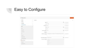 Easy to Configure
 