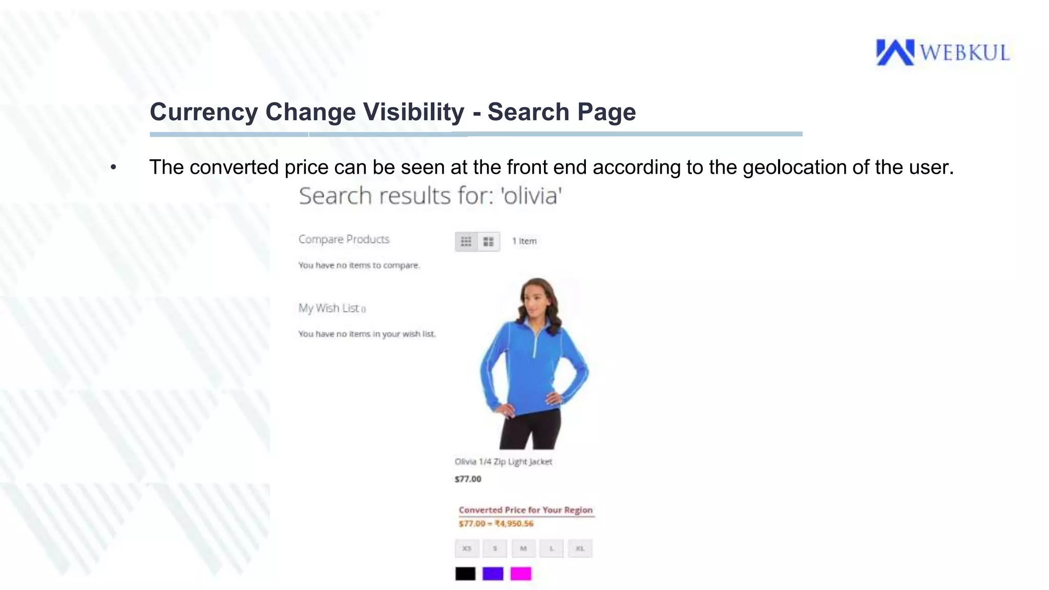 Currency Change Visibility - Search Page
• The converted price can be seen at the front end according to the geolocation of the user.
 