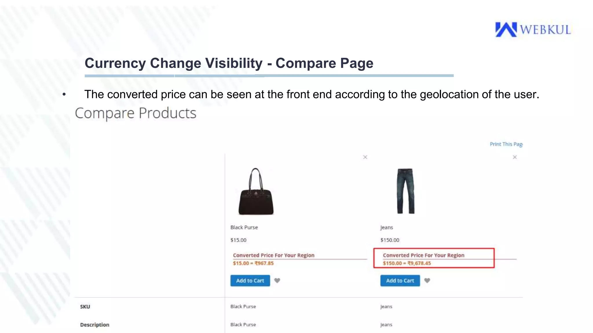 Currency Change Visibility - Compare Page
• The converted price can be seen at the front end according to the geolocation of the user.
 