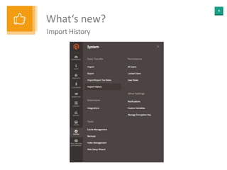 4
What‘s new?
Import History
 