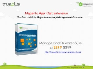 Magento Ajax Cart extension
The First and Only MagentoInventory Management Extension

Manage stock & warehouse
ONLY

$299 $319

http://magentoinventorymanagement.net/

 