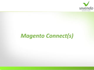 Magento Connect(s)
 