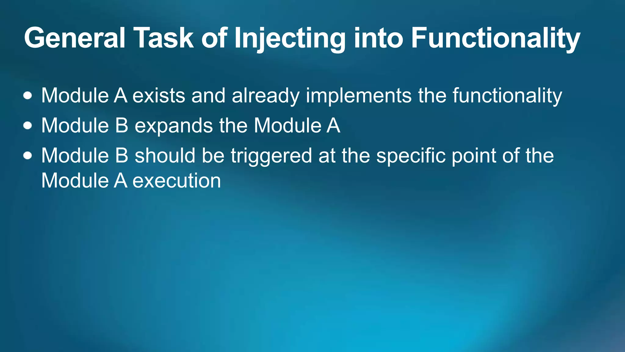 General Task of Injecting into Functionality
 