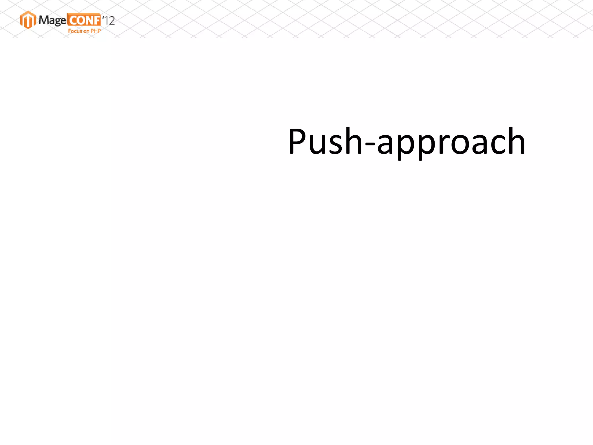 Push-approach
 