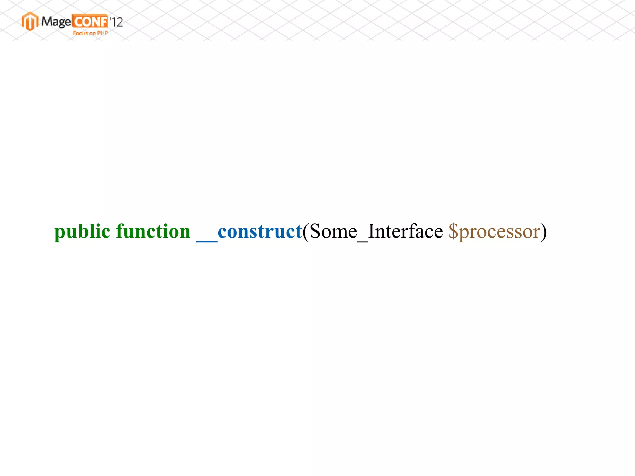 public function __construct(Some_Interface $processor)
 