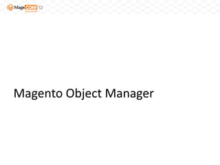Magento Object Manager
 
