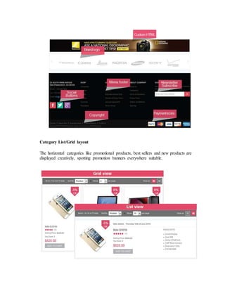 Category List/Grid layout
The horizontal categories like promotional products, best sellers and new products are
displayed creatively, spotting promotion banners everywhere suitable.
 