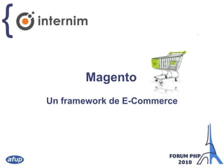 Magento Un framework de E-Commerce  