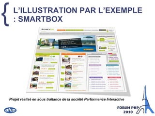 L’illustration par l’exemple : smartboxProjet réalisé en sous traitance de la société Performance Interactive