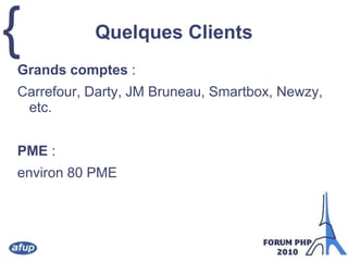 Quelques ClientsGrands comptes : Carrefour, Darty, JM Bruneau, Smartbox, Newzy, etc.PME : environ 80 PME