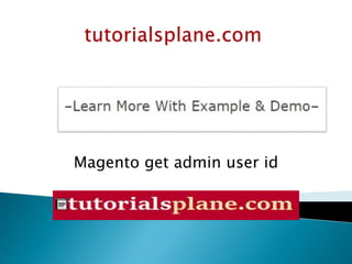 Magento get admin user id
 