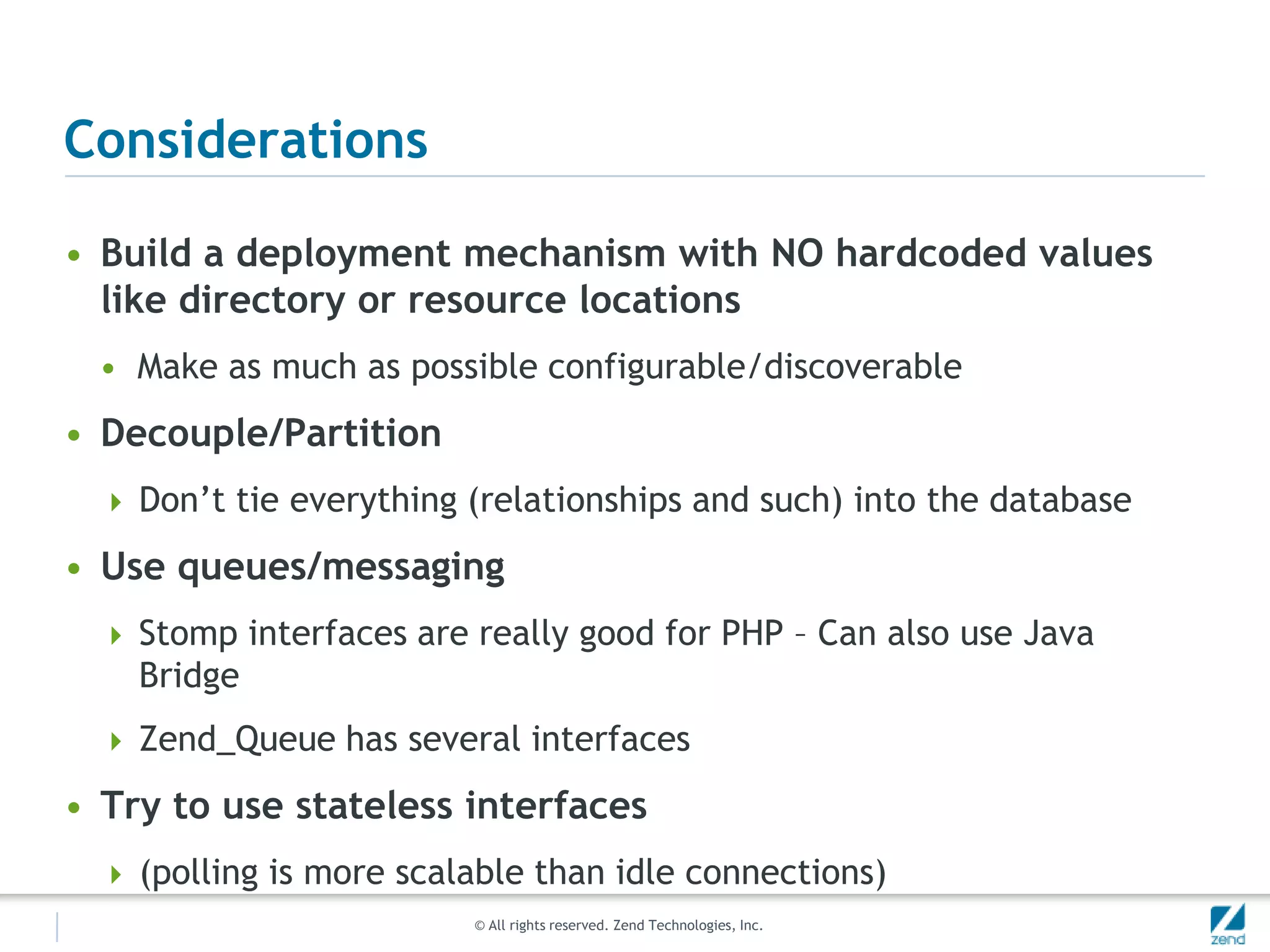 ConsiderationsBuild a deployment mechanism with NO hardcoded values like directory or resource locations