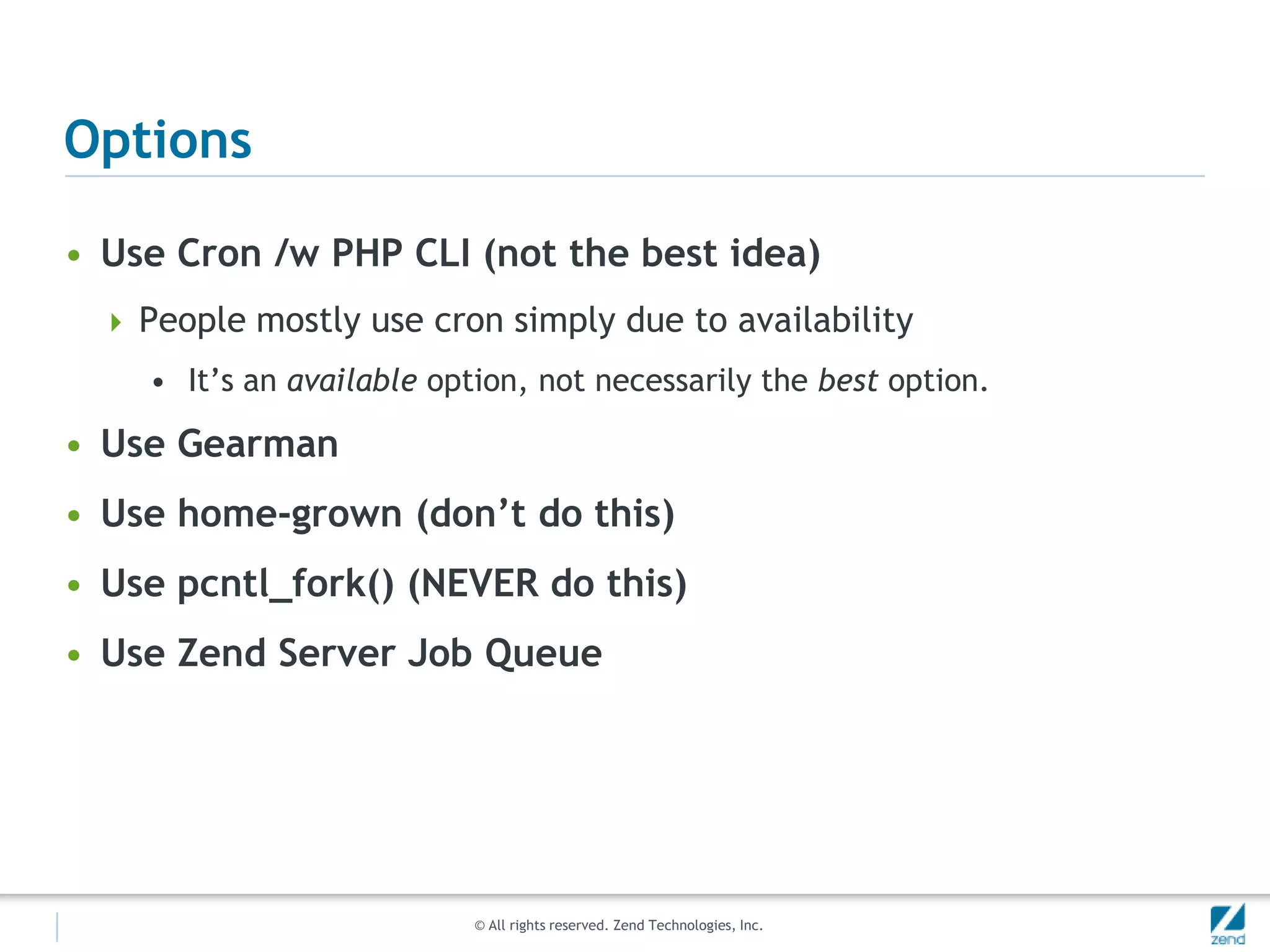 Make as much as possible configurable/discoverableDecouple/PartitionDon’t tie everything (relationships and such) into the databaseUse queues/messagingStomp interfaces are really good for PHP – Can also use Java BridgeZend_Queue has several interfacesTry to use stateless interfaces(polling is more scalable than idle connections)