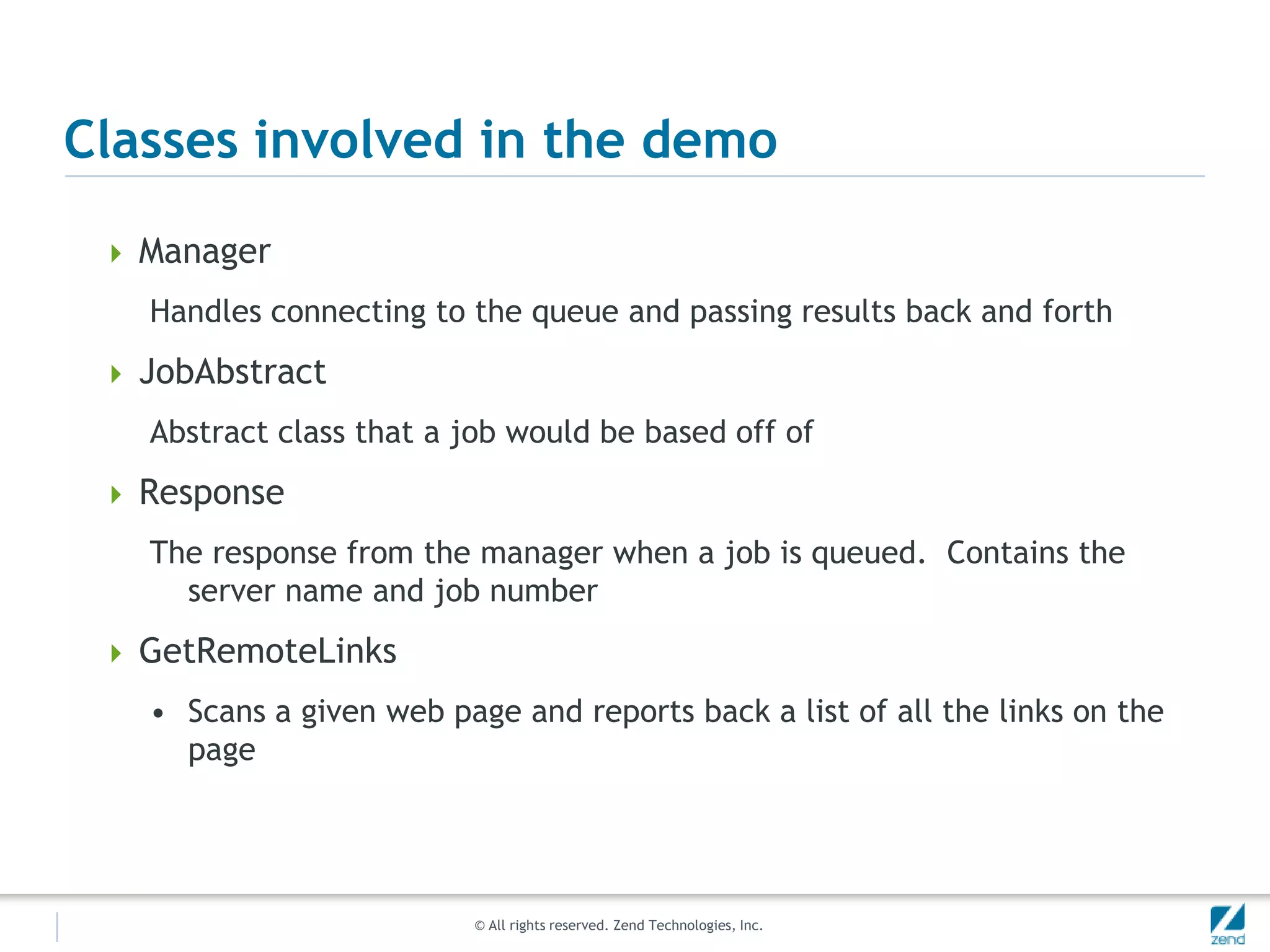 Kevin’s favorite way to implement itCreate a task-handling controllerCreate an abstract task classUnderstands the Job QueueSelf containedIf Elastic Backend: connects to localhostIf Elastic Frontend: connects to load balancer (my preferred), load balanced JQ servers manage themselvesExecute the task, have it serialize itself and send it to send to the task handler