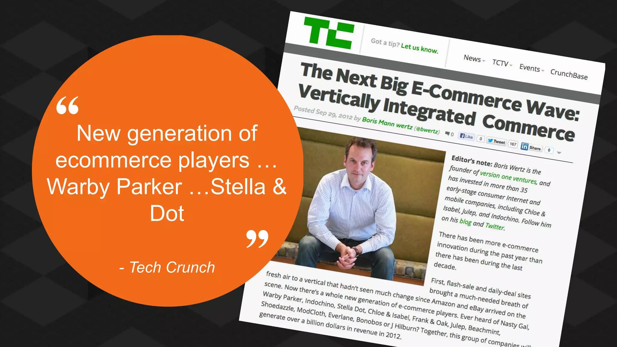 New generation of
ecommerce players …
Warby Parker …Stella &
Dot
- Tech Crunch

 