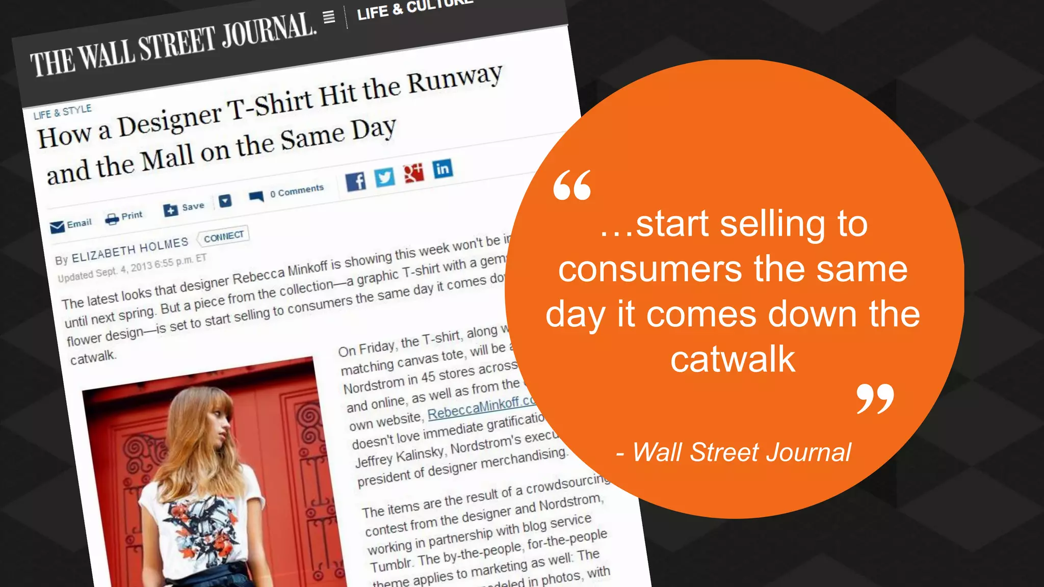 …start selling to
consumers the same
day it comes down the
catwalk
- Wall Street Journal

 