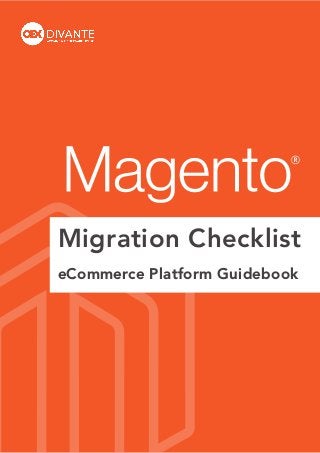 Migration Checklist
eCommerce Platform Guidebook
 