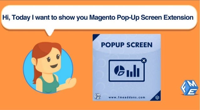 Show your customers attractive pop-ups with the help of Magento PopUp Extension! 