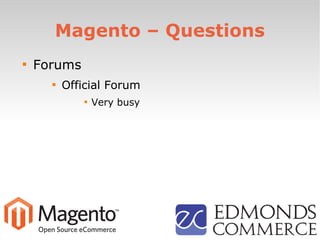 Magento – Questions

Forums

Official Forum

Very busy
 