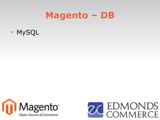 Magento – DB

MySQL
 
