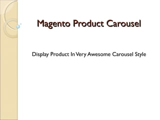 Magento Product Carousel Display Product In Very Awesome Carousel Style 