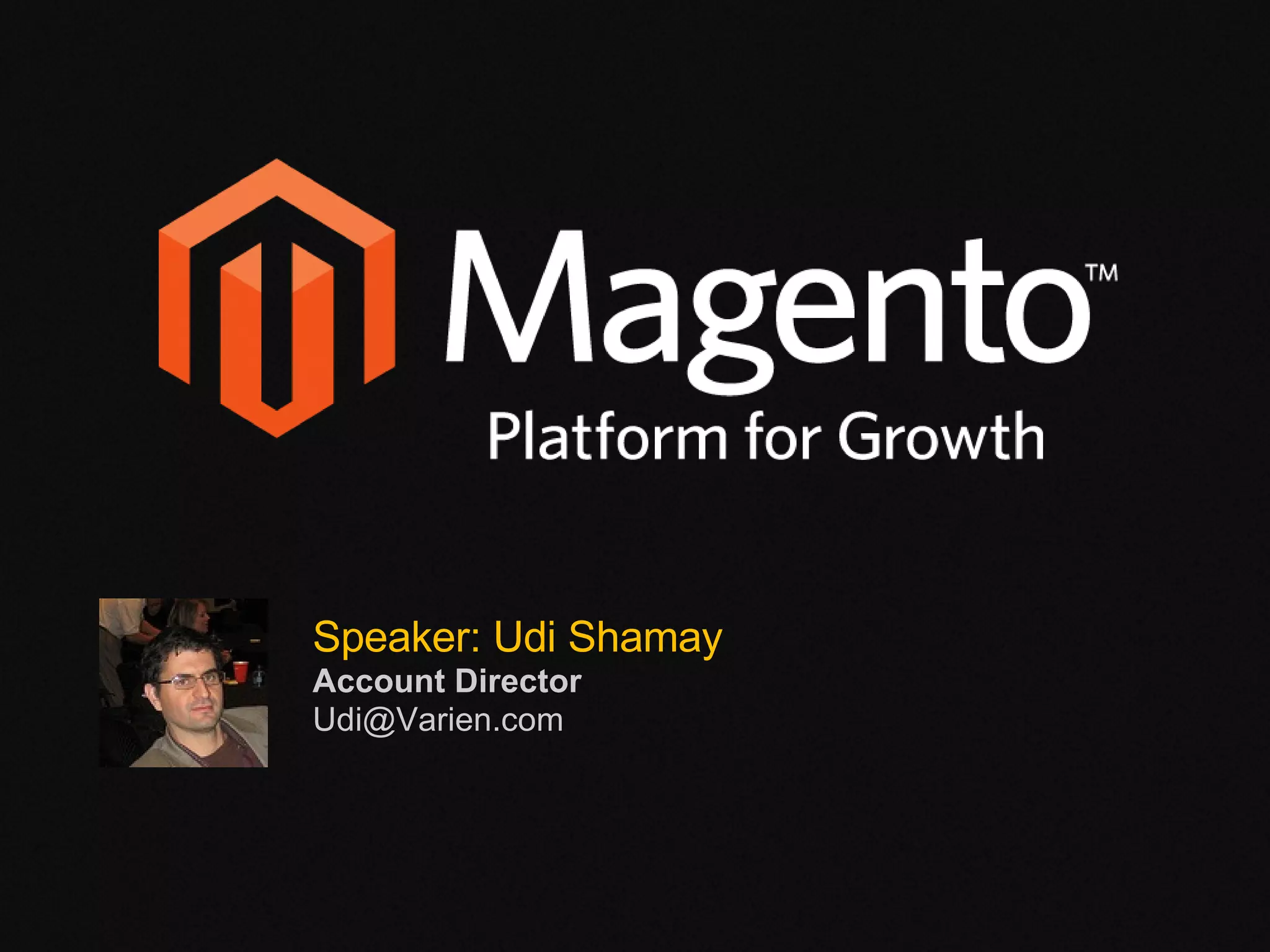 Speaker: Udi Shamay Account Director [email_address] 