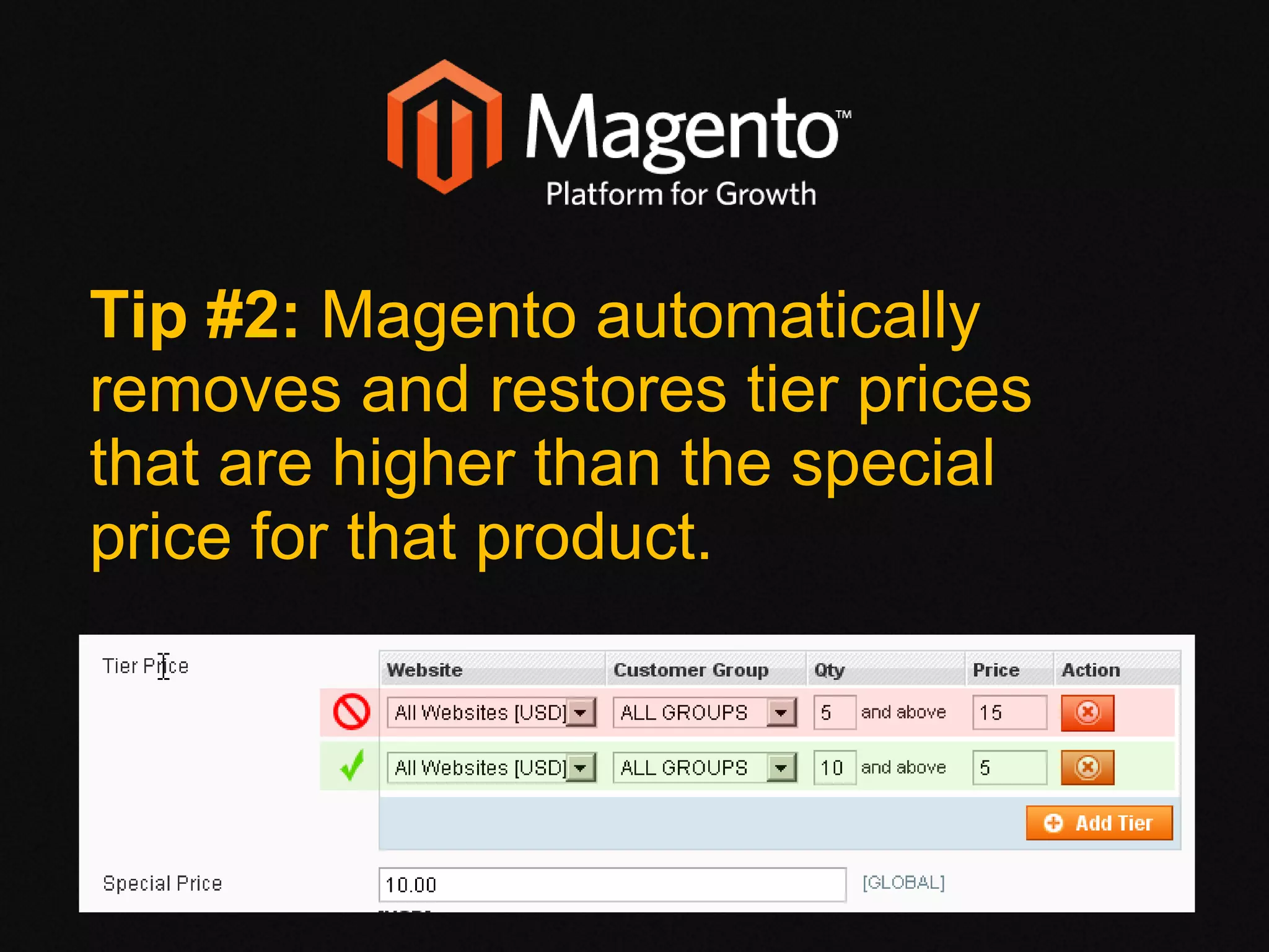 Tip #2:  Magento automatically removes and restores tier prices that are higher than the special price for that product. 