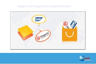 Magento SAP Integration for Ideal B2B Solution

 