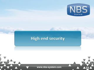 33www.nbs-system.com 33
High end security
www.nbs-system.com
 