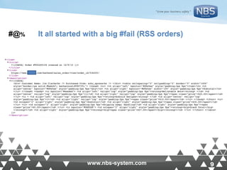 9www.nbs-system.com 9www.nbs-system.com
It all started with a big #fail (RSS orders)#@%
 