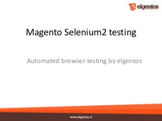 Magento Selenium2 testing

Automated browser testing by elgentos
 