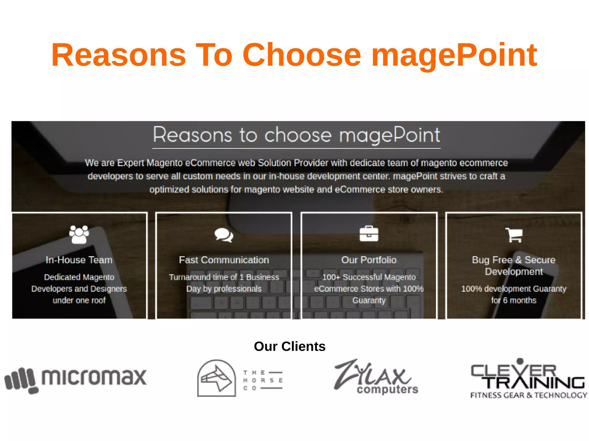Reasons To Choose magePoint
Our Clients
 