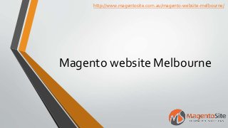 Magento website Melbourne
http://www.magentosite.com.au/magento-website-melbourne/
 