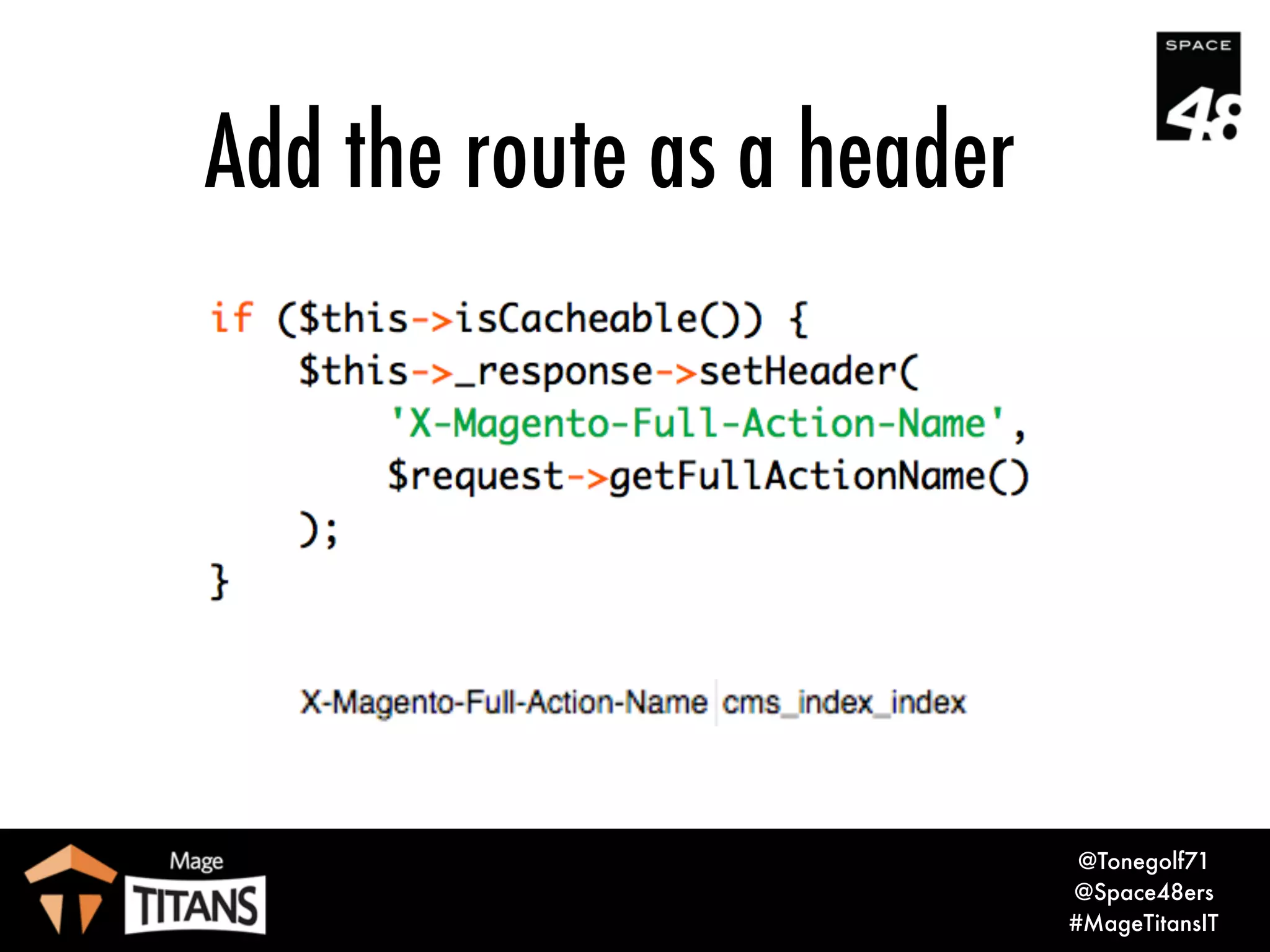 © 2017 Magento, Inc. Page |
• We will get data for all requests including static assets
• We are missing the route of the Magento Controller
Two Challenges
26
 