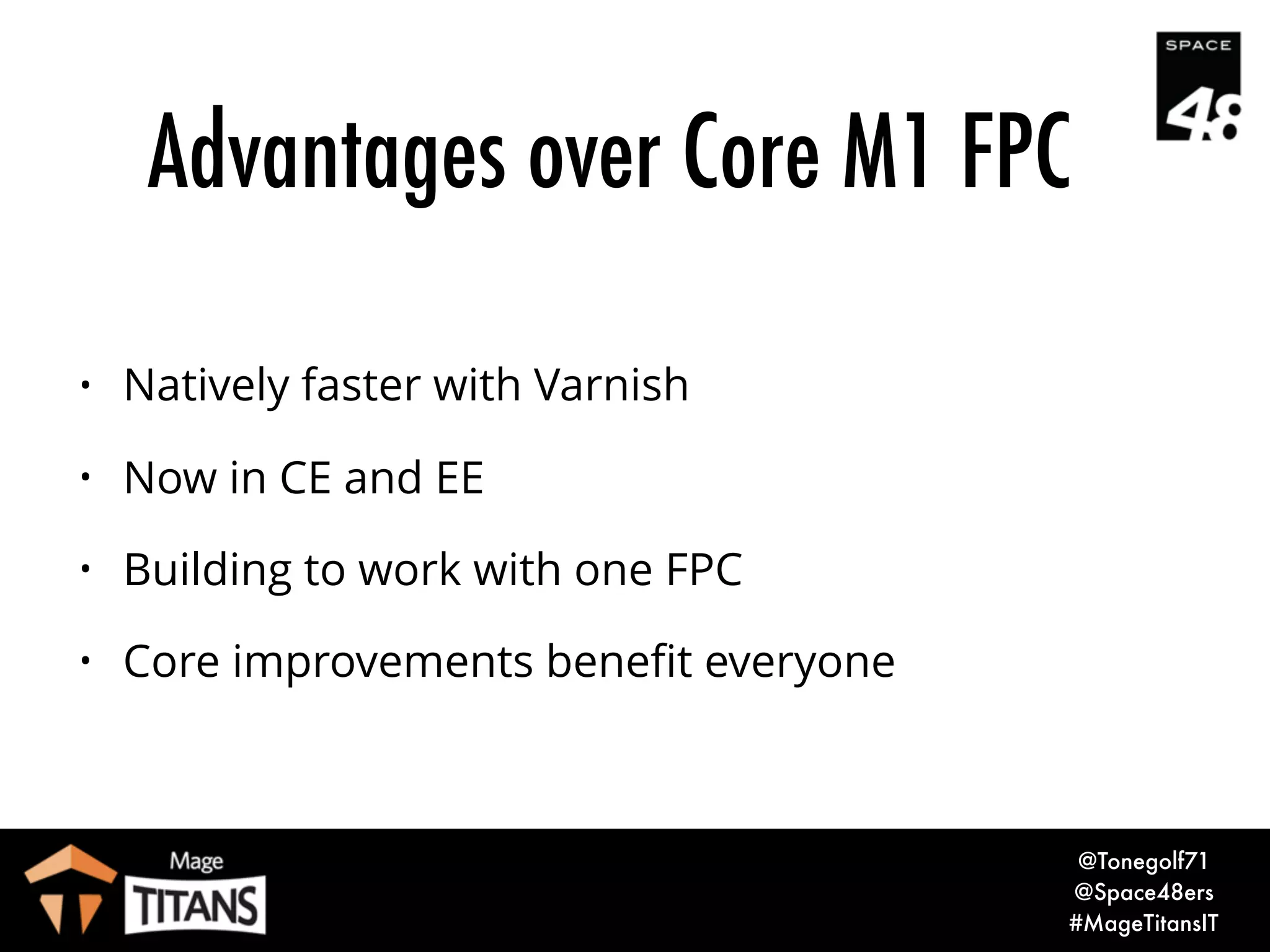 © 2017 Magento, Inc. Page |
Varnish
7
Client Varnish Server
Client Varnish Server
Request
Request
Response Response
Cache-Miss
Cache-Hit, response
 