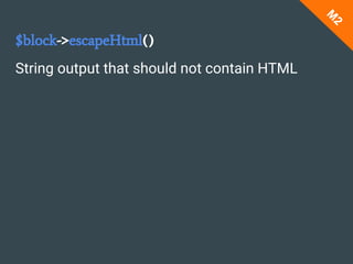 $block->escapeHtml()
String output that should not contain HTML
M
2
 