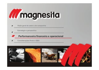 21
Performanceira financeira e operacional
Visão geral do setor e da companhia
Estratégia e perspectiva
Considerações finais e Q&A
 