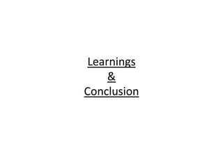 Learnings
     &
Conclusion
 